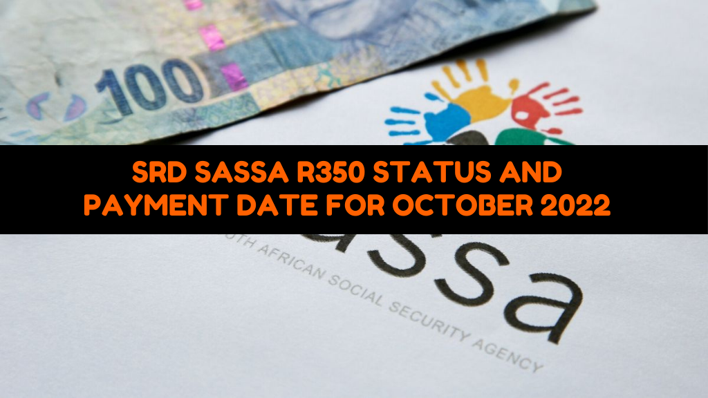 SRD SASSA R350 status and payment date for October 2022