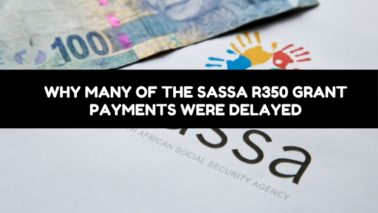 Why Many Of the sassa R350 Grant Payments Were Delayed