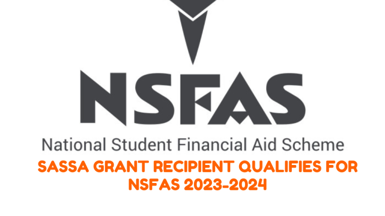 SASSA Grant Recipient qualifies for NSFAS 2023-2024