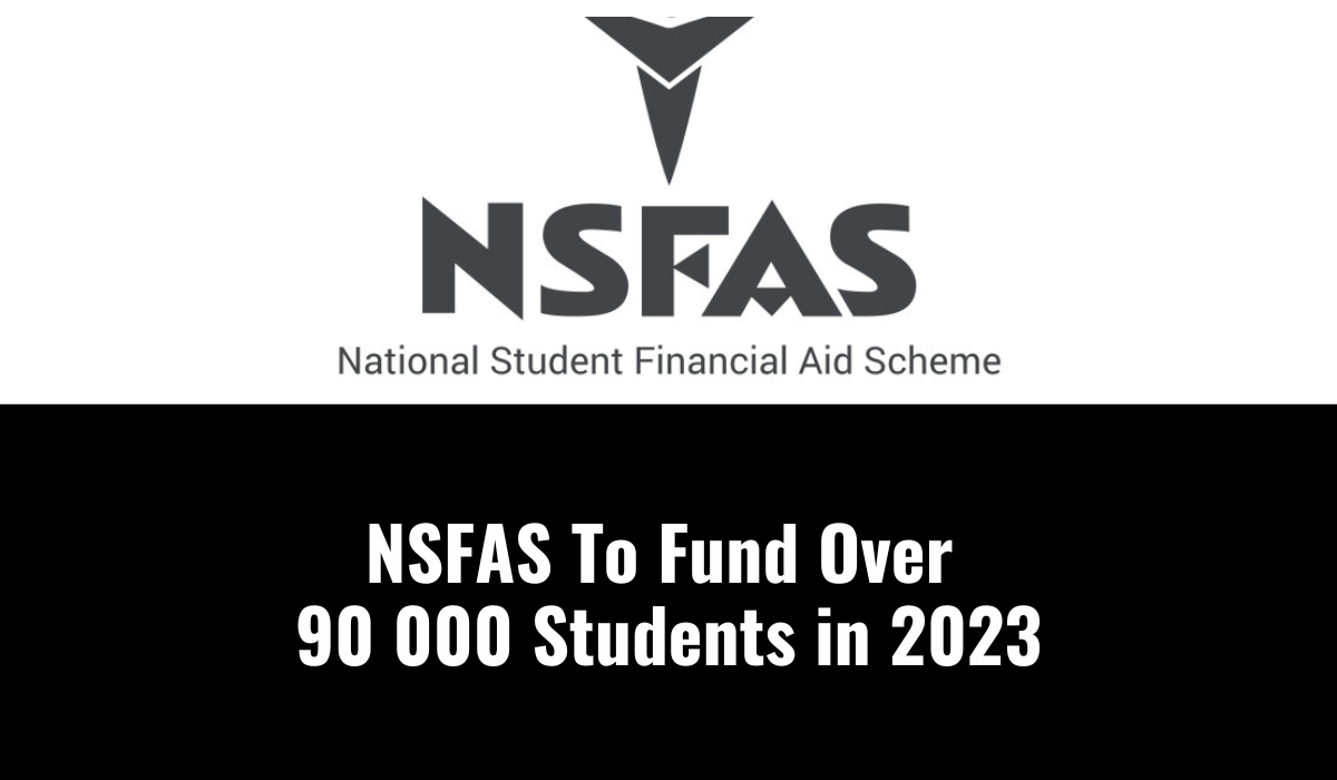 NSFAS To Fund Over 90 000 Students in 2023