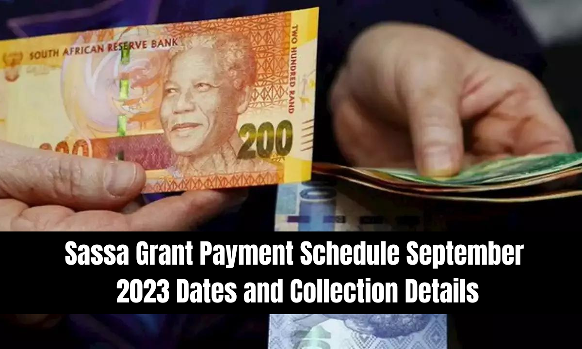 Sassa Grant Payment Schedule September 2023 Dates and Collection Details