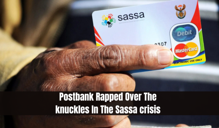 Postbank Rapped Over The knuckles In The Sassa crisis