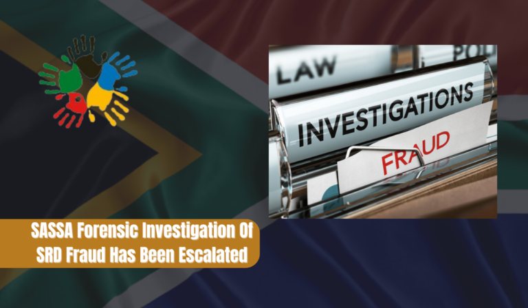 SASSA Forensic Investigation Of SRD Fraud Has Been Escalated