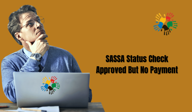 SASSA Status Check Approved But No Payment