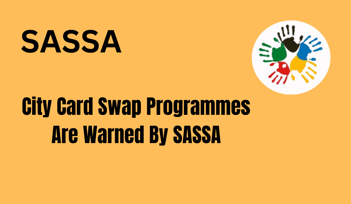 City Card Swap Programmes Are Warned By SASSA