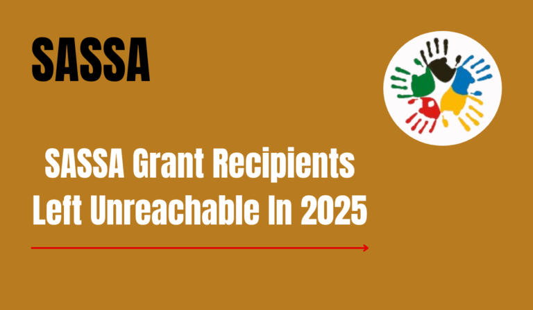 SASSA Grant Recipients Left Unreachable In 2025