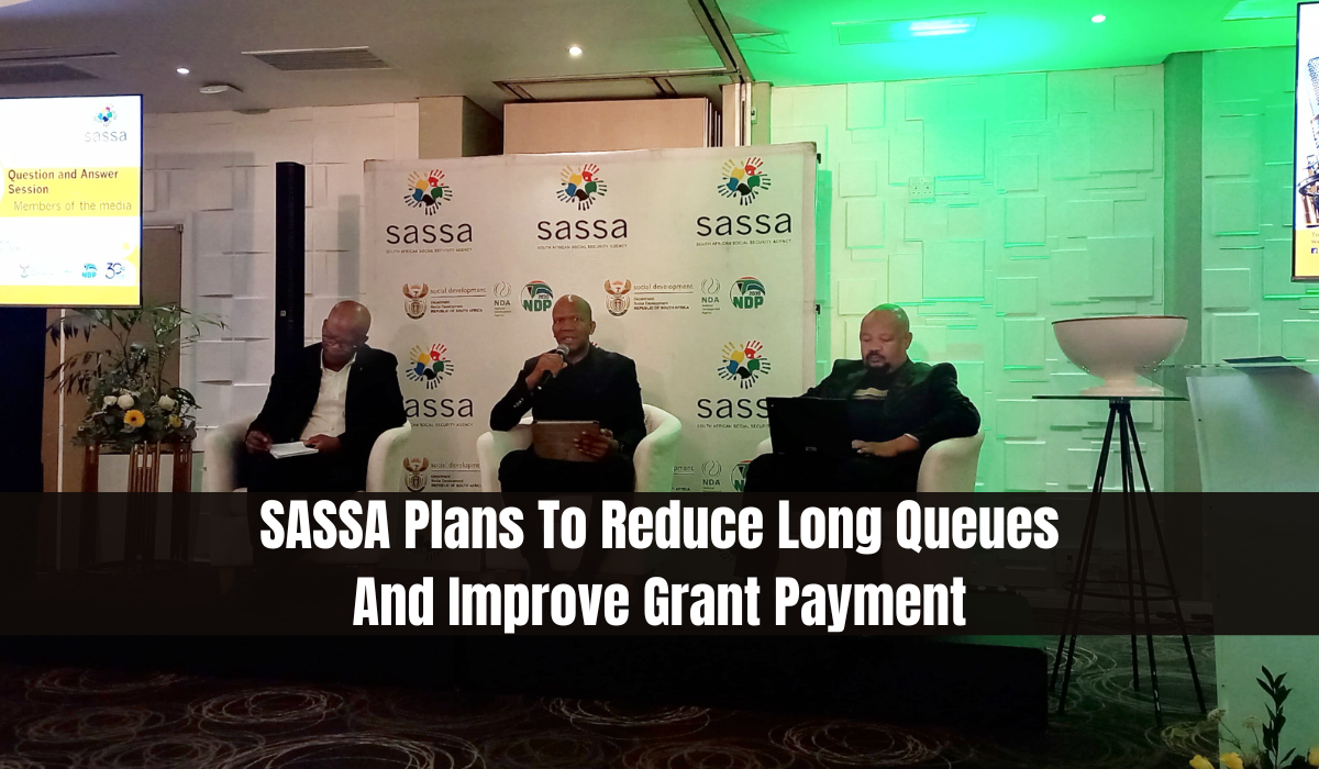 SASSA Plans To Reduce Long Queues And Improve Grant Payment