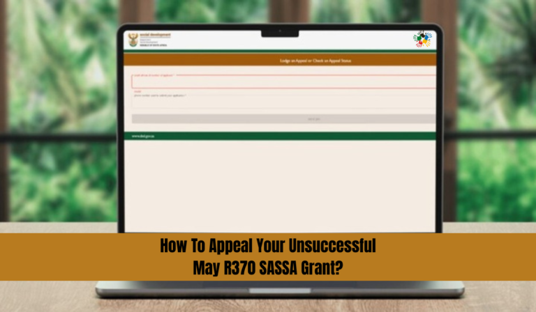 How To Appeal Your Unsuccessful May R370 SASSA Grant