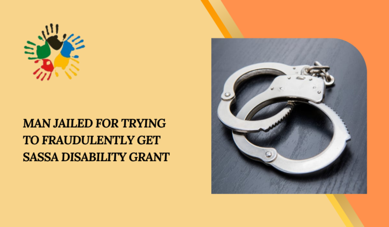 Man Jailed For Trying To Fraudulently Get SASSA Disability Grant