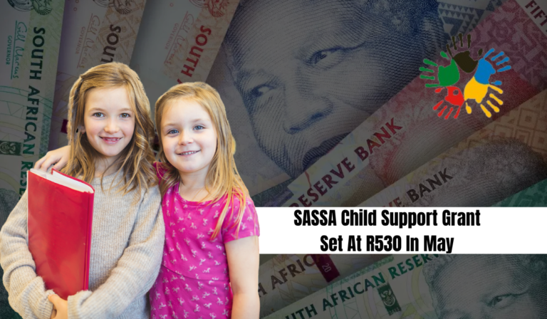 SASSA Child Support Grant Set At R530 In May