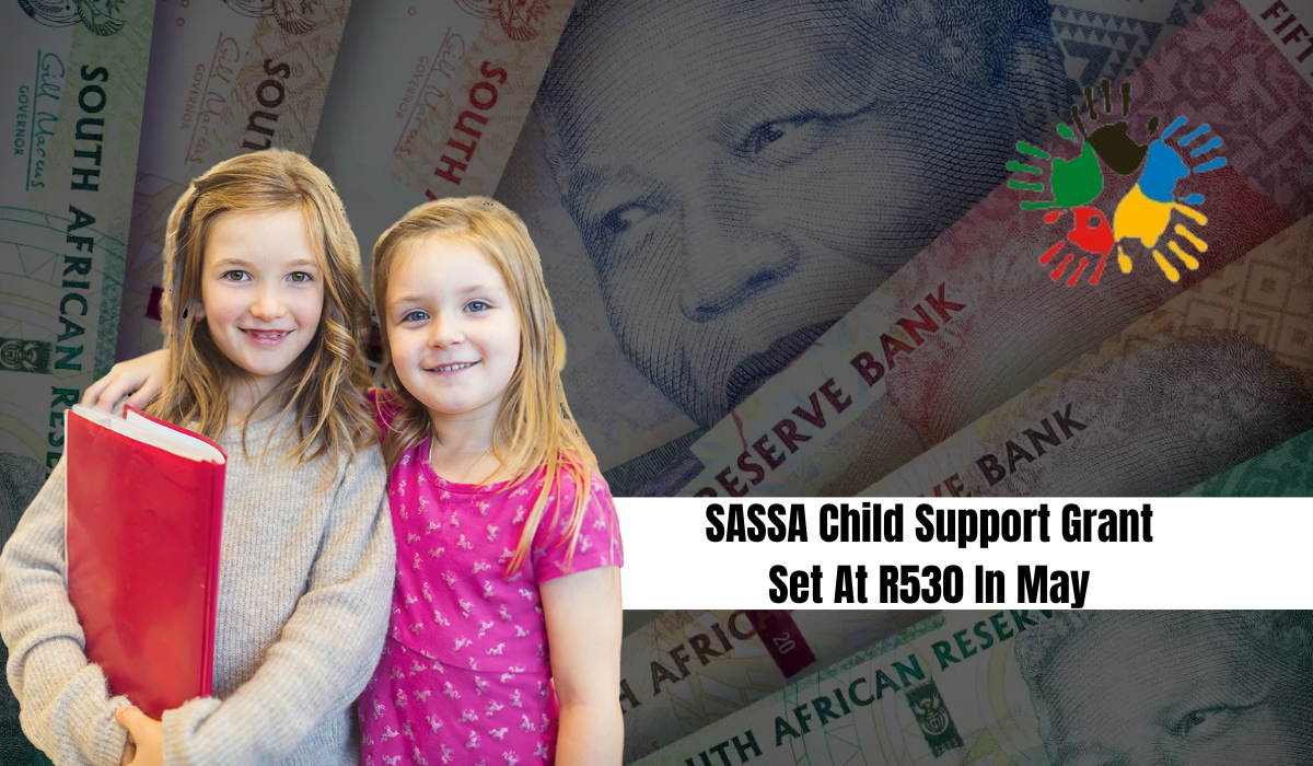 SASSA Child Support Grant Set At R530 In May