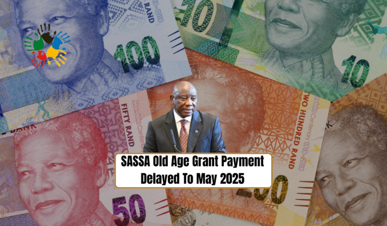SASSA Old Age Grant Payment Delayed To May 2025