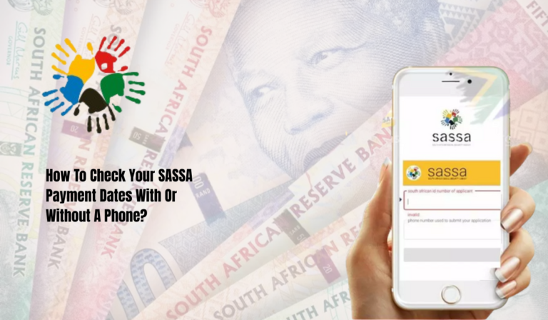How To Check Your SASSA Payment Dates With Or Without A Phone?