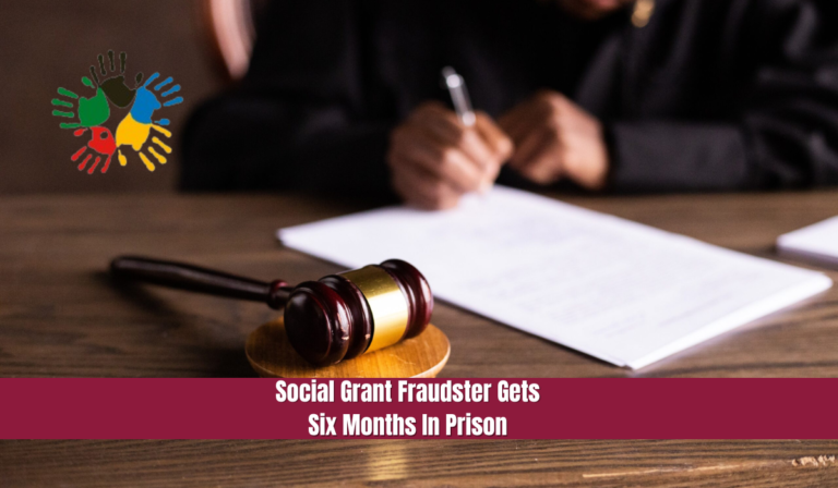 Social Grant Fraudster Gets Six Months In Priso