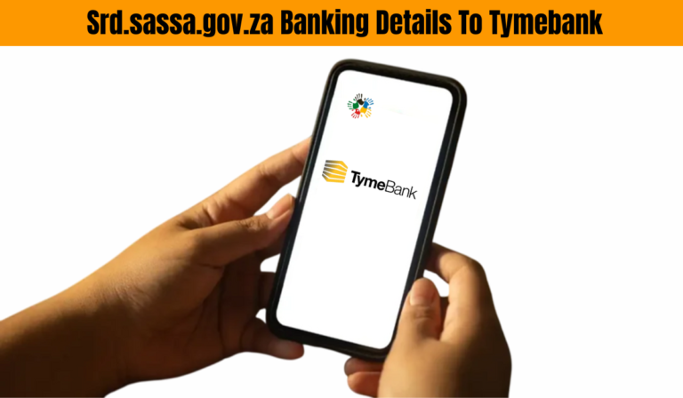 Srd.sassa.gov.za Banking Details To Tymebank