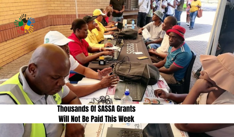 Thousands Of SASSA Grants Will Not Be Paid This Week